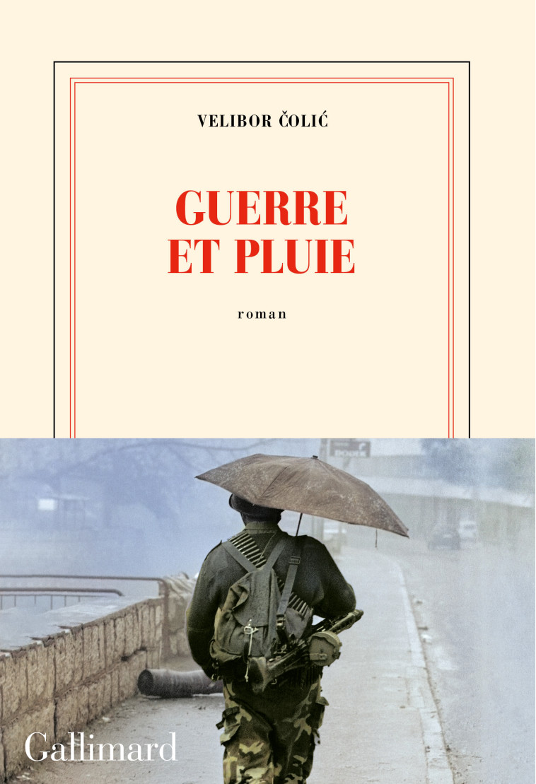 Guerre et pluie - Velibor Čolić - GALLIMARD