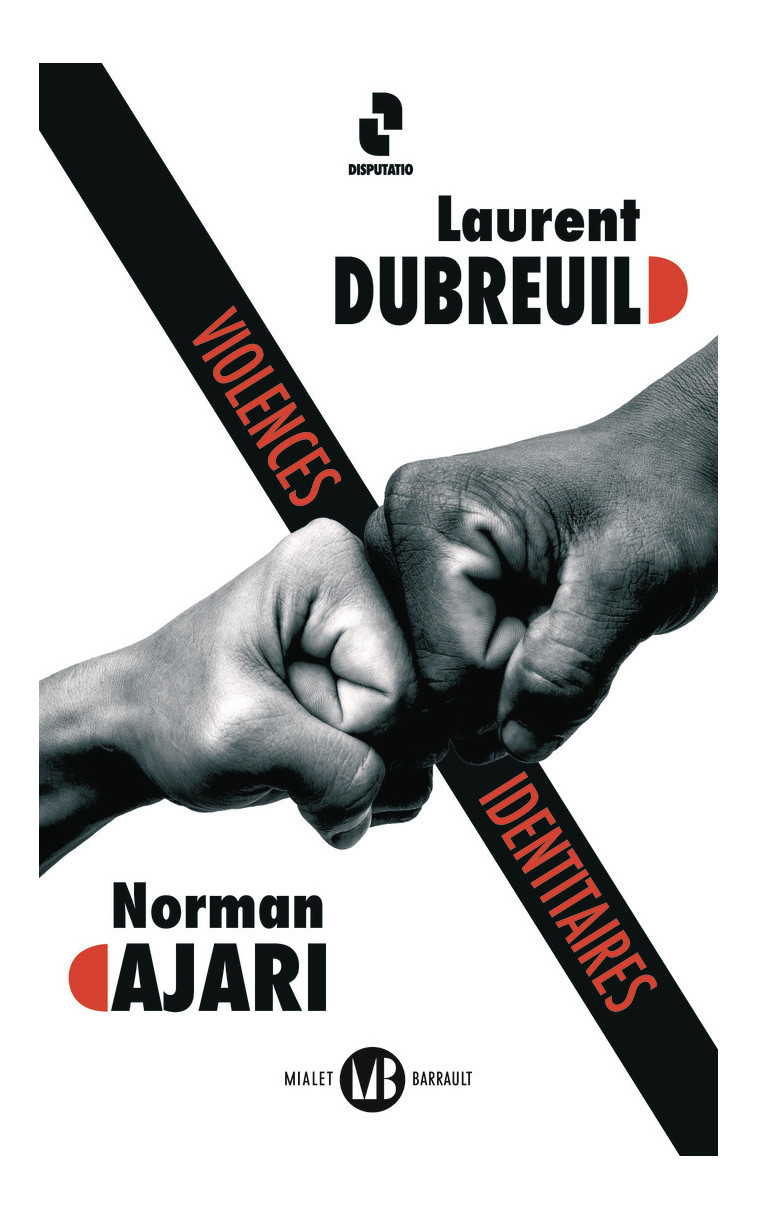 Violences identitaires - Laurent Dubreuil, Norman Ajari - MIALET BARRAULT