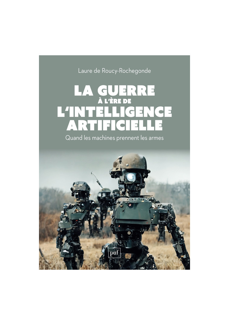 La guerre à l'ère de l'intelligence artificielle - Laure de Roucy-Rochegonde - PUF