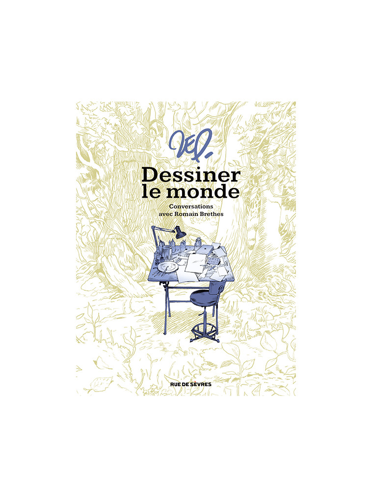 Dessiner le monde : Conversations avec Romain Brethes -  ZEP - RUE DE SEVRES