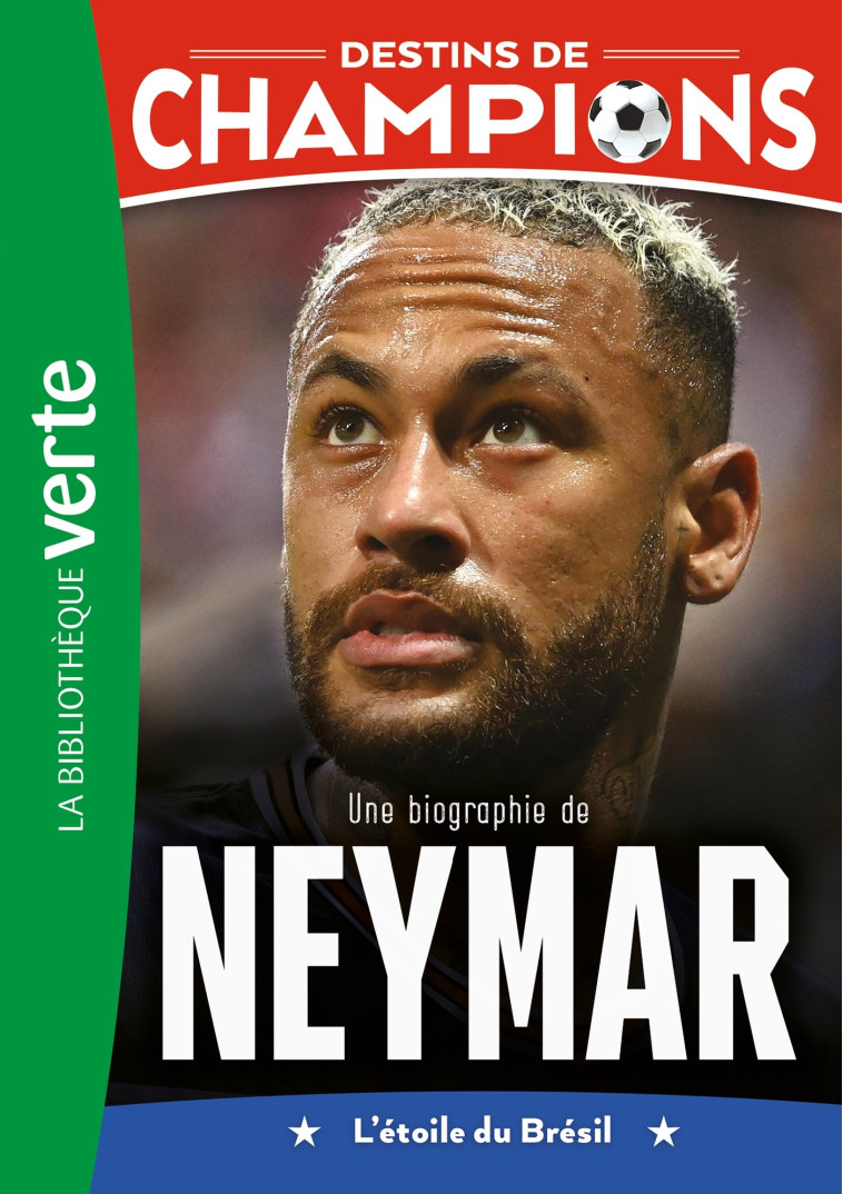 Destins de champions 06 - Une biographie de Neymar - Luca Caioli - HACHETTE JEUN.