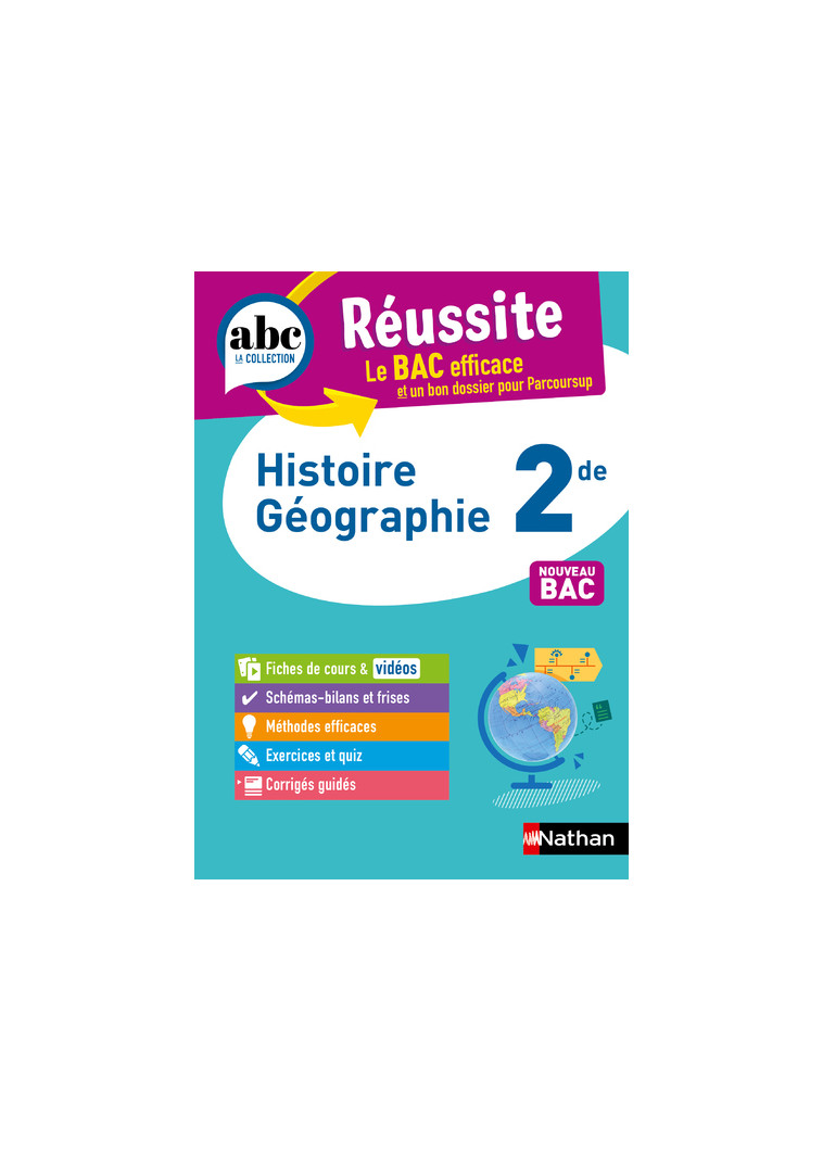 ABC Réussite Histoire Géographie 2de - Alain Rajot, Fredéric Fouletier, Pascal Jezequel, Evelyne Soumah, Johan Protais, Cécile Vidil - NATHAN