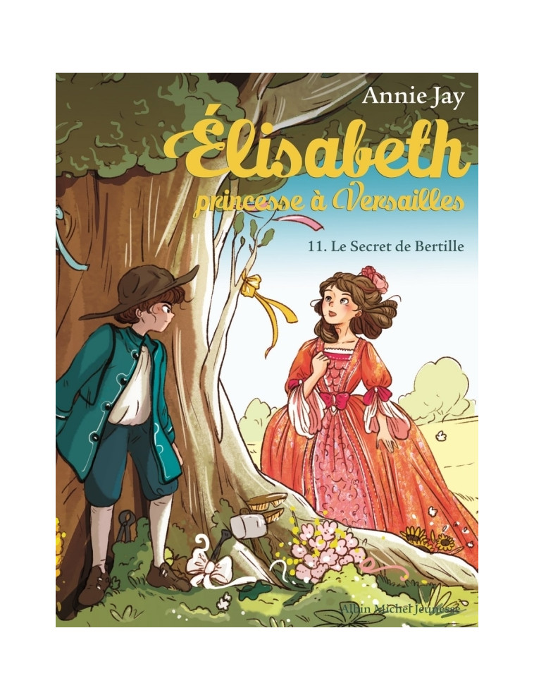 Elisabeth T11 Le Secret de Bertille - Annie Jay - ALBIN MICHEL