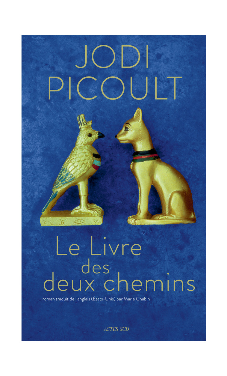 Le Livre des deux chemins - Jodi Picoult, Marie Chabin, Jodi Picoult, Marie Chabin - ACTES SUD