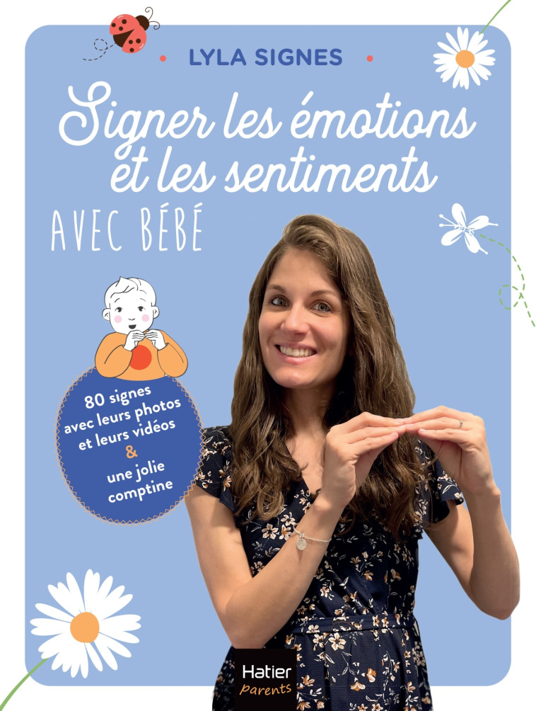 Signer les émotions et les sentiments avec bébé - @lyla_signes @lyla_signes, Lyla Signes Lyla Signes,  @lyla_signes,  Lyla Signes - HATIER PARENTS