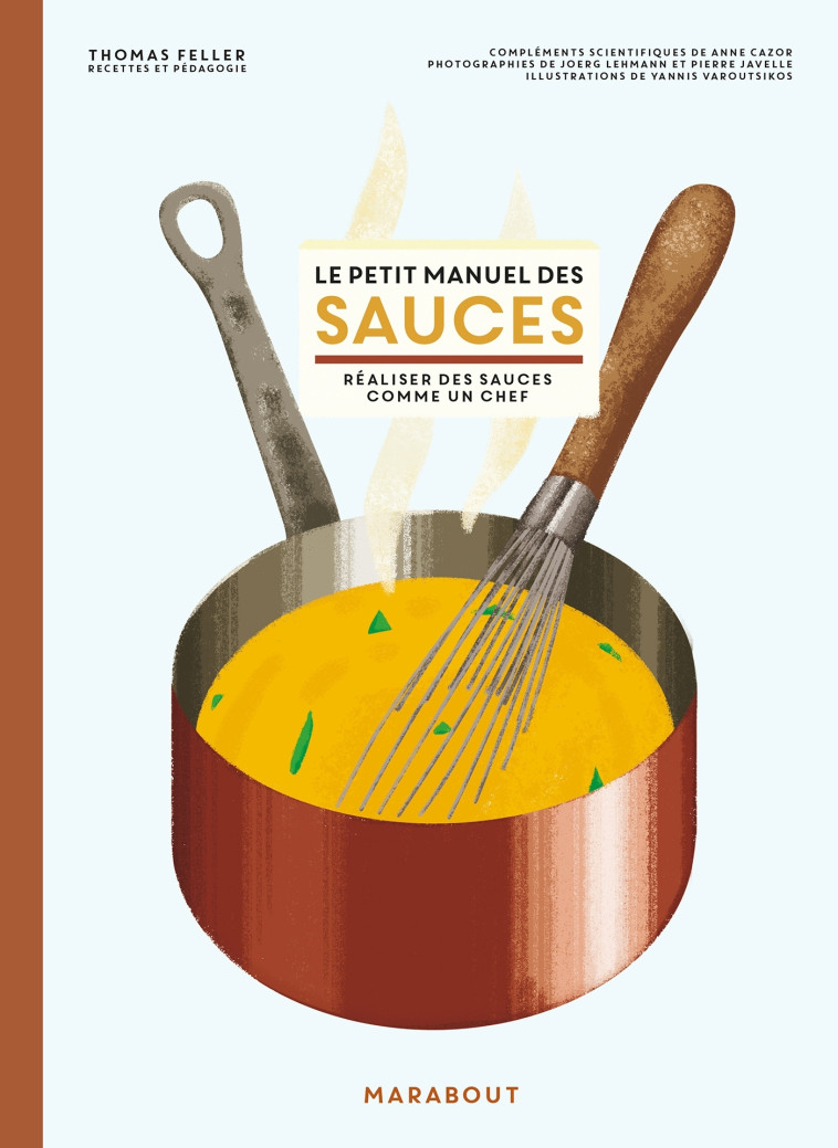 Le petit manuel des sauces - Anne Cazor, Thomas Feller - MARABOUT