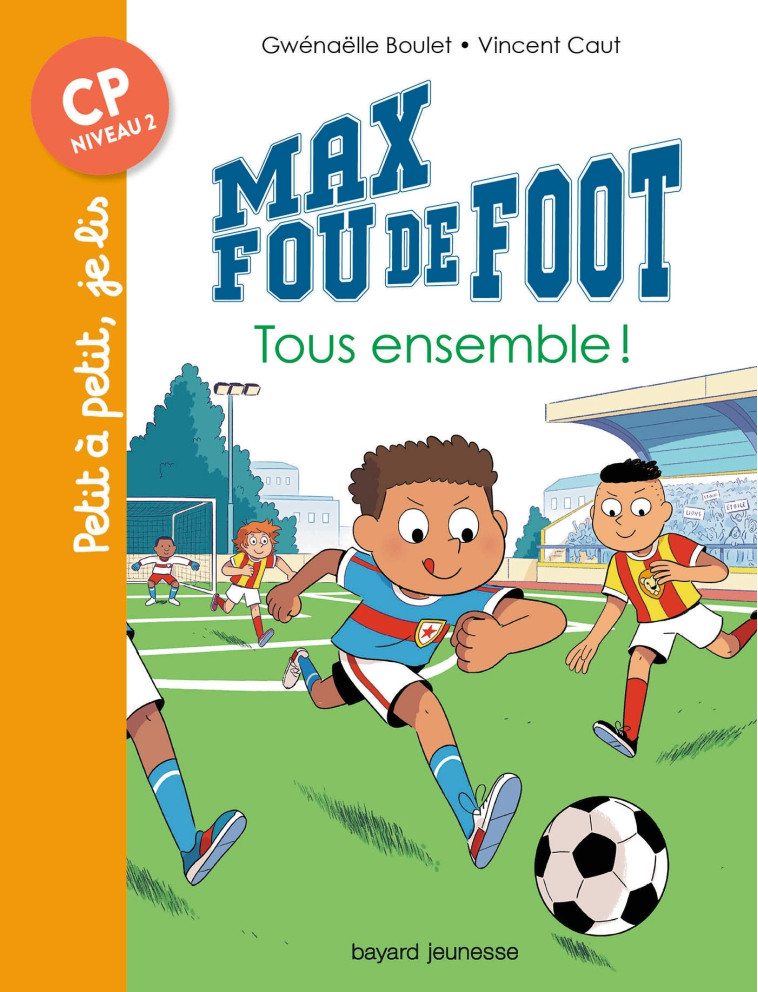 Max fou de foot, Tome 02 - Gwénaëlle Boulet, Vincent Caut - BAYARD JEUNESSE