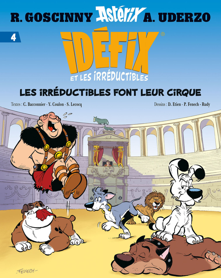 Idéfix et les Irréductibles Tome 4 - Les irréductibles font leur cirque - René Goscinny, Albert Uderzo, David Etien, Philippe Fenech, Rudy Rudy, Yves Coulon,  RUDY - ALBERT RENE