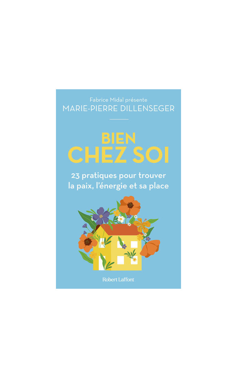 Bien chez soi - Marie-Pierre Dillenseger - ROBERT LAFFONT