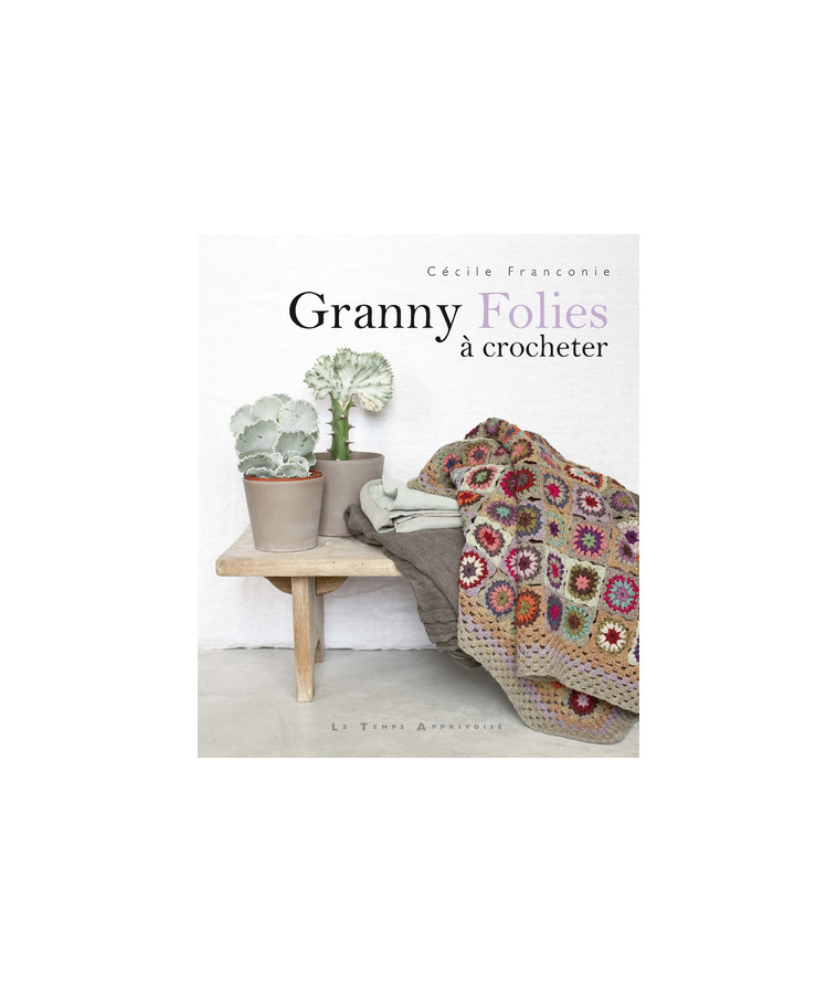 Granny folies à crocheter - Cécile Franconie - LTA