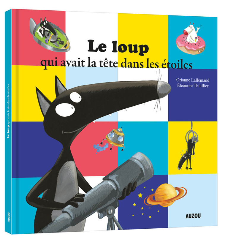 LE LOUP QUI AVAIT LA TÊTE DANS LES ÉTOILES - Orianne Lallemand, Éléonore THUILLIER - AUZOU