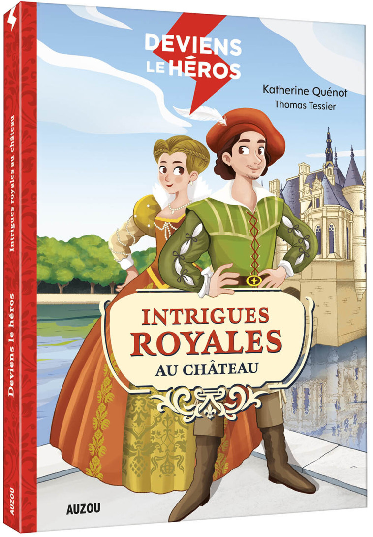 DEVIENS LE HÉROS - INTRIGUES ROYALES AU CHÂTEAU - Katherine QUENOT, Thomas Tessier - AUZOU