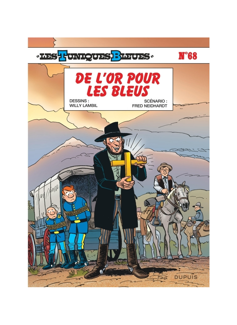 Les Tuniques Bleues - Tome 68 - De l or pour les Bleus -  Fred Neidhardt,  Lambil - DUPUIS