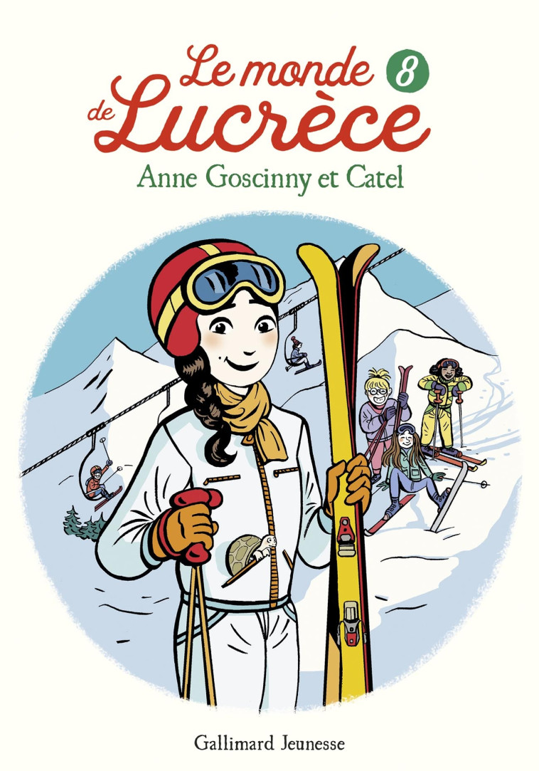 Le monde de Lucrèce, 8 - Anne Goscinny,  Catel - GALLIMARD JEUNE