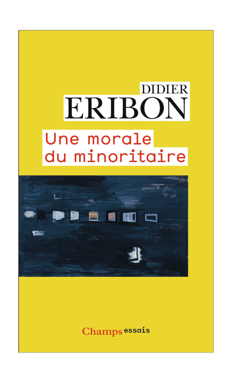 Une morale du minoritaire - Didier Eribon - FLAMMARION