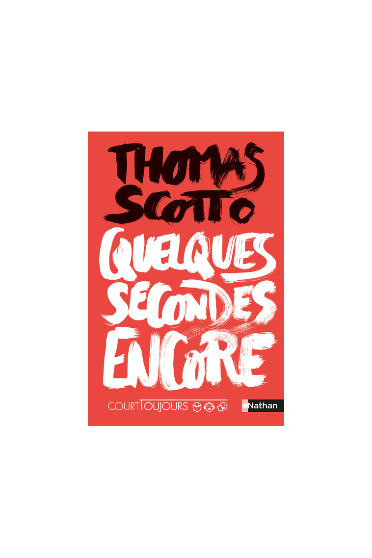 Court toujours - Quelques secondes encore - Thomas Scotto - NATHAN