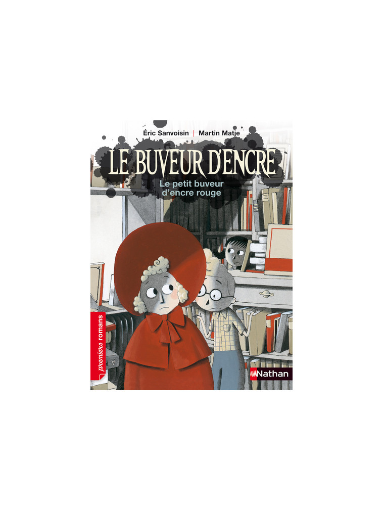 Le buveur d'encre: Le petit buveur d'encre rouge - Éric Sanvoisin, Martin Matje - NATHAN