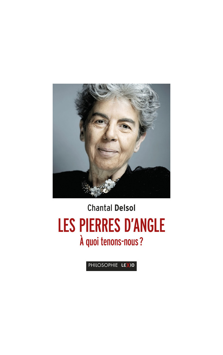 LES PIERRES D'ANGLE - A QUOI TENONS-NOUS - Chantal Delsol,  DELSOL CHANTAL - CERF