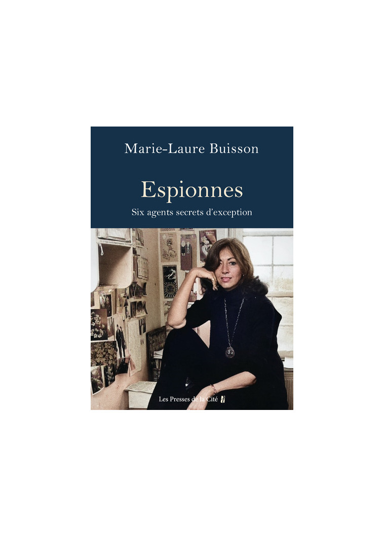 Espionnes. Six agents secrets d'exception - Marie-Laure BUISSON - PRESSES CITE