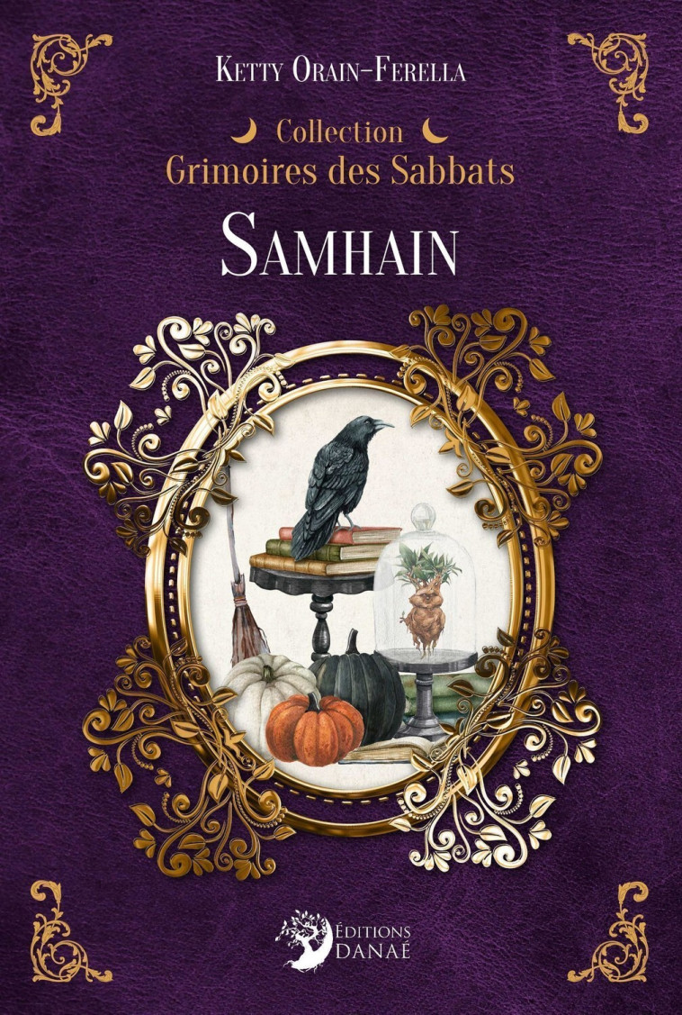 Samhain - Grimoires des sabbats - Ketty  Orain-Ferella - DANAE