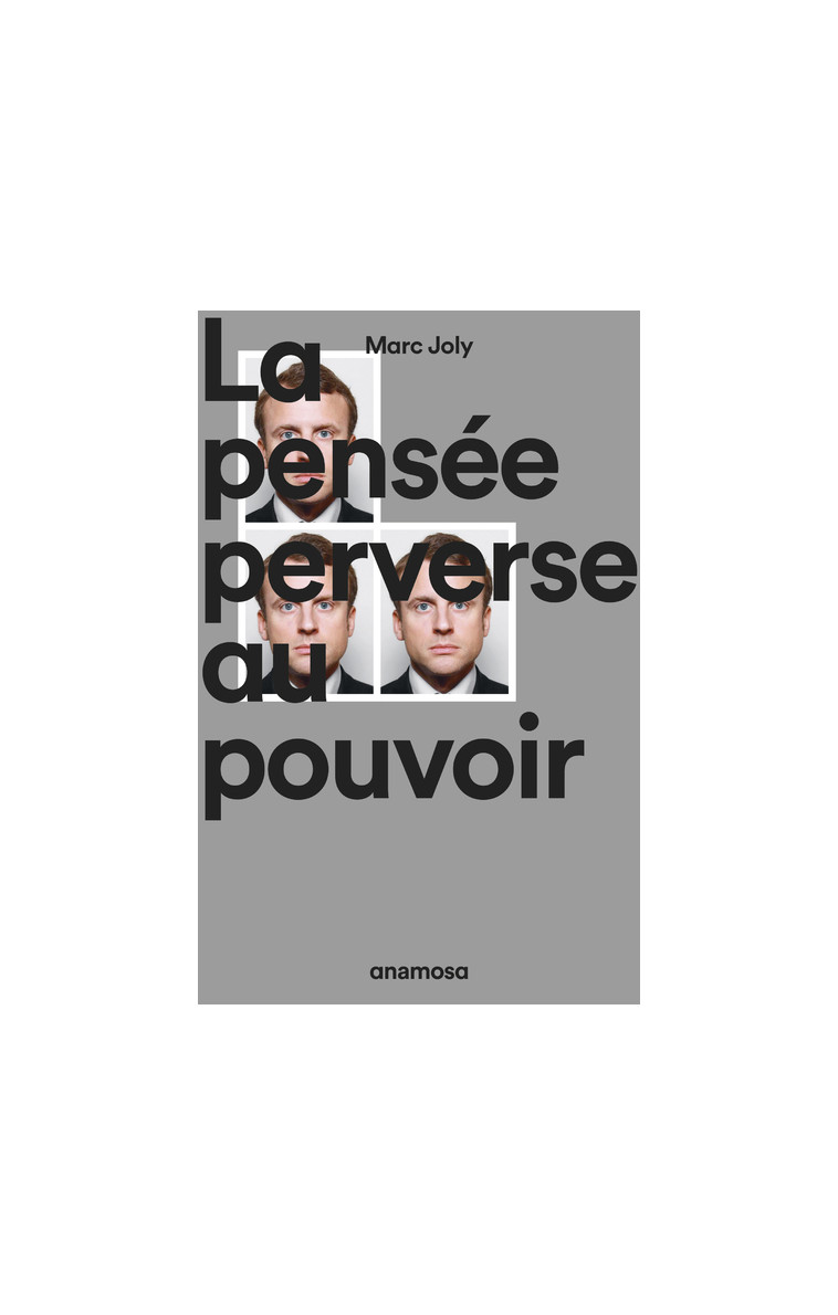 La pensée perverse au pouvoir - Marc Joly - ANAMOSA