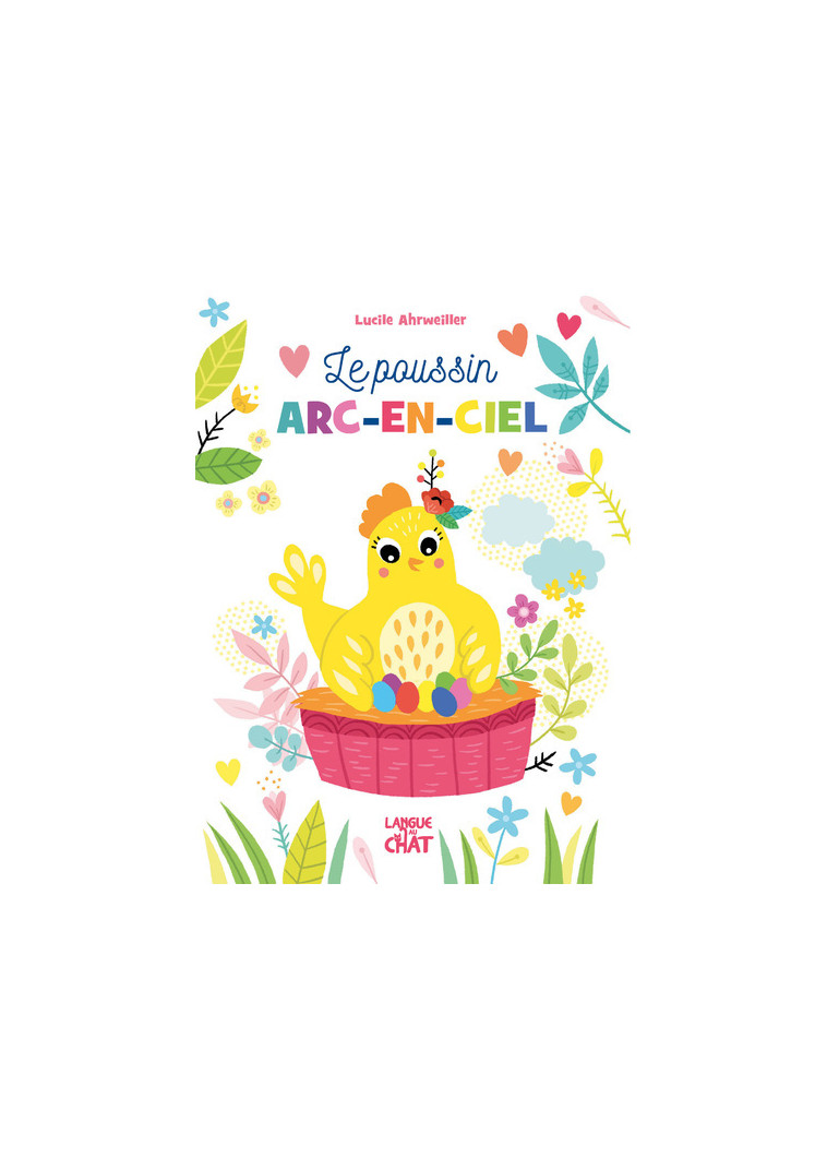 Histoires au fil des saisons - Le poussin arc-en-ciel - Lucile Ahrweiller - LANGUE AU CHAT