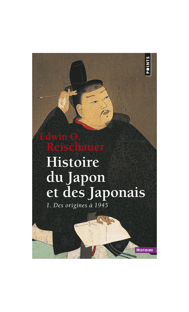 Histoire du Japon et des Japonais, tome 1 - Edwin O. Reischauer - POINTS