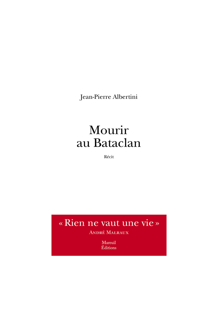 Mourir au Bataclan - Jean-Pierre Albertini - MAREUIL EDITION