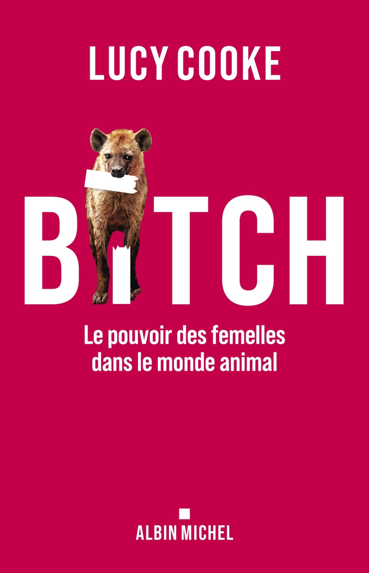 Bitch - Lucy Cooke, Esther Ménévis - ALBIN MICHEL