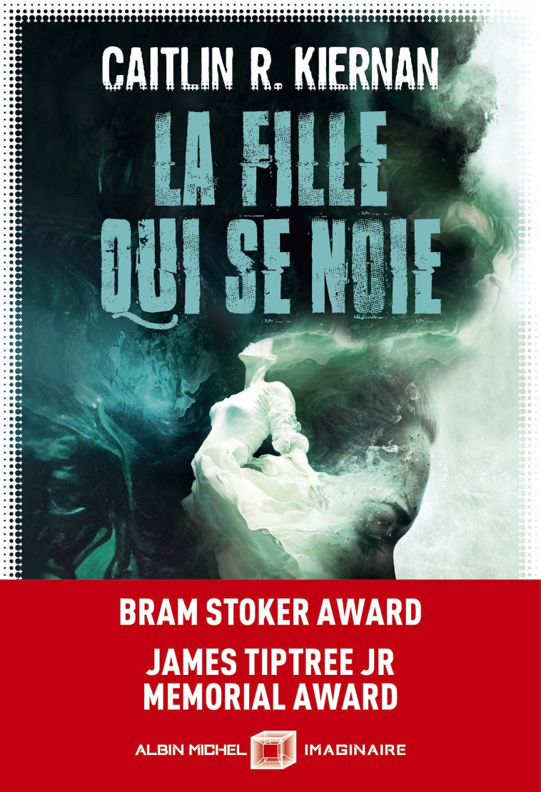 La Fille qui se noie - Caitlín R. Kiernan, Benoît Domis - ALBIN MICHEL