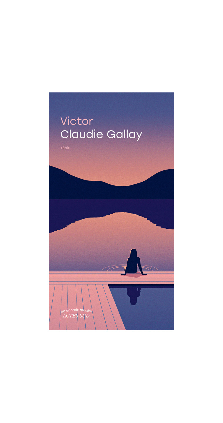 Victor - Claudie Gallay - ACTES SUD