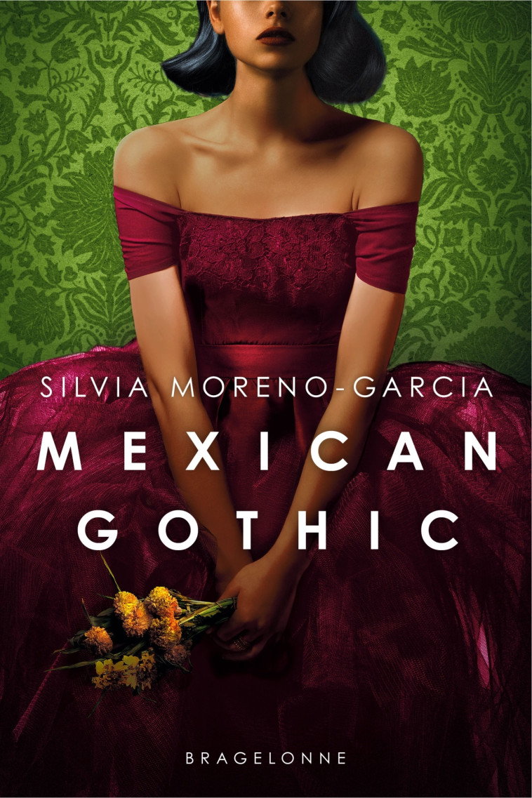 Mexican Gothic - Silvia Moreno-Garcia, Claude Mamier - BRAGELONNE