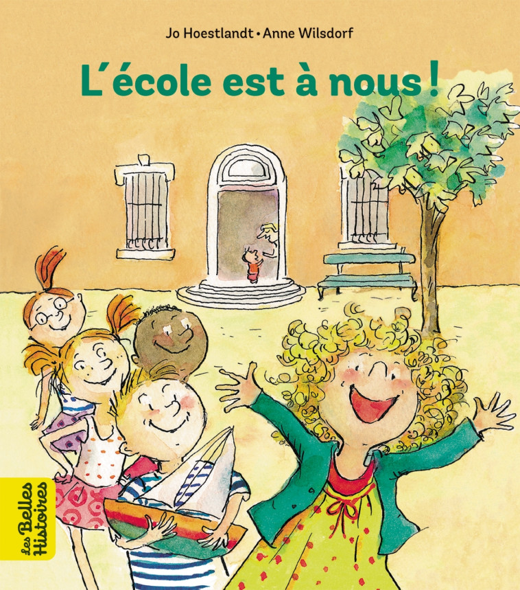 L'école est à nous ! - JO DOMINIQUE HOESTLANDT, Anne Wilsdorf, Jo Hoestlandt - BAYARD JEUNESSE