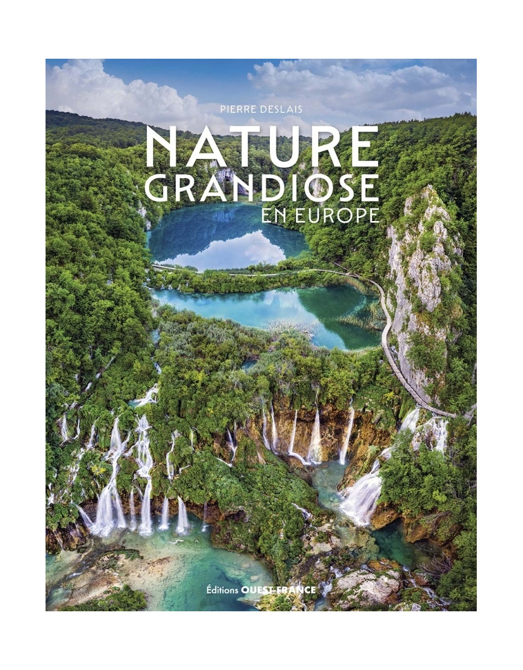 Nature grandiose en Europe - Pierre Deslais - OUEST FRANCE