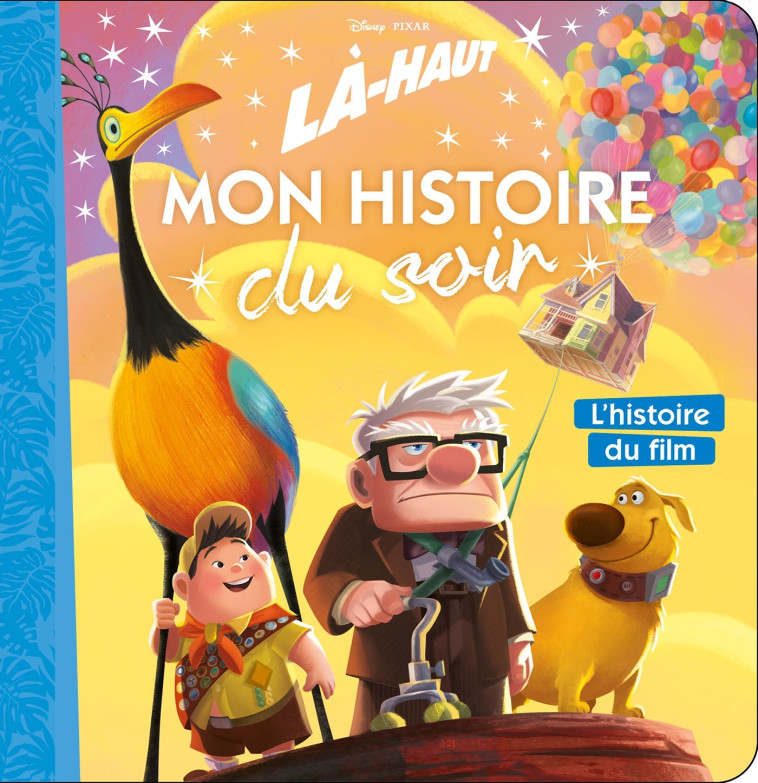 LÀ-HAUT - Mon Histoire du Soir - L'histoire du film - Disney Pixar -  Collectif - DISNEY HACHETTE