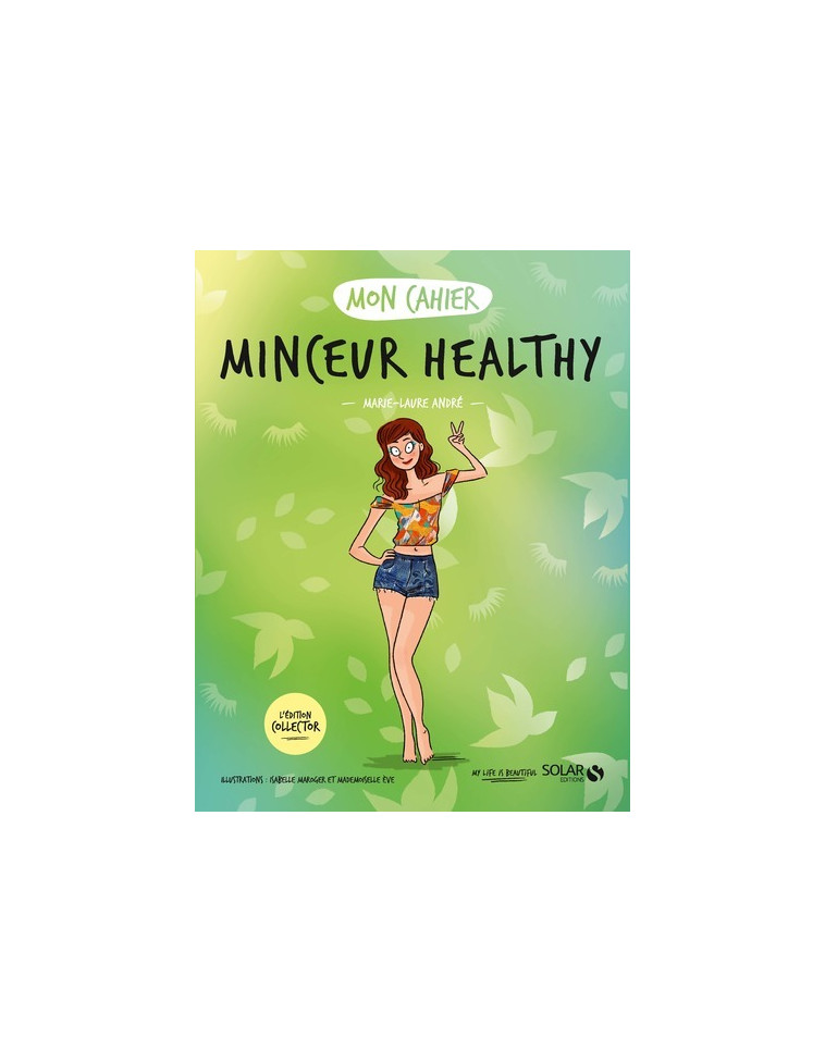 Mon cahier Minceur healthy - Collector - Marie-Laure André, Isabelle Maroger, Mademoiselle Eve Mademoiselle Eve - SOLAR