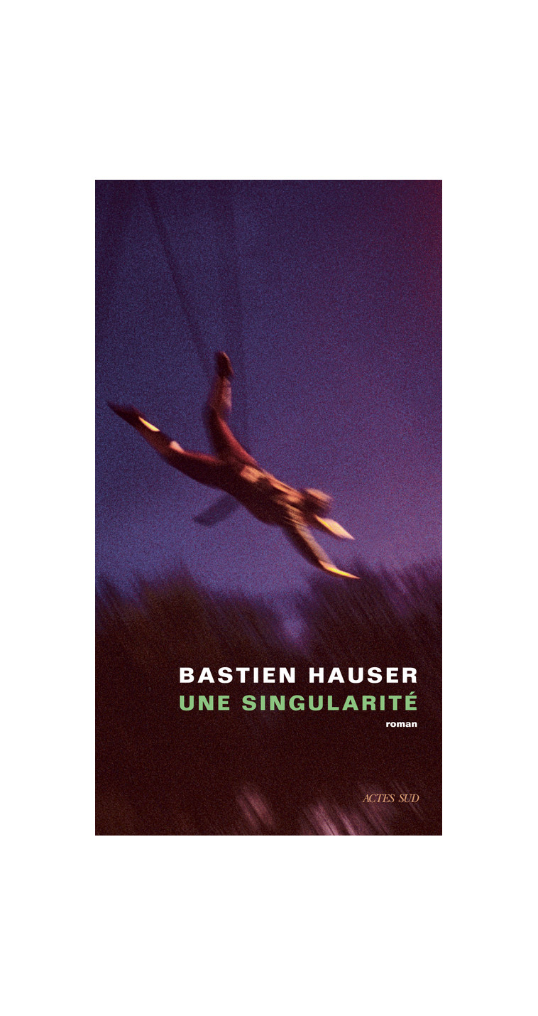 Une singularité - Bastien Hauser - ACTES SUD