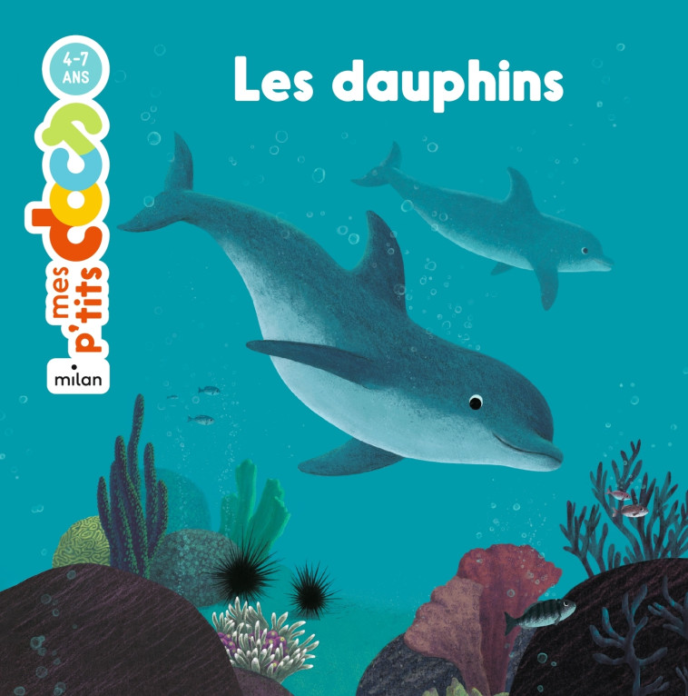 Les dauphins - Stéphanie Ledu, Julie Faulques, Xavier Santamaria - MILAN