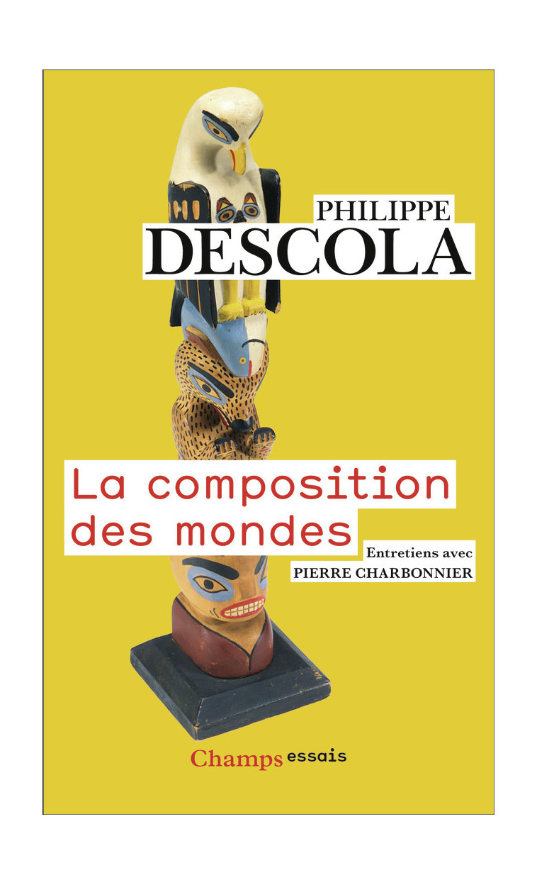 La composition des mondes - Philippe Descola - FLAMMARION