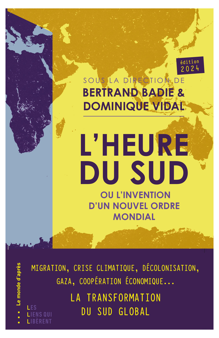 L'Heure du Sud ou l'invention d'un nouvel ordre mondial -  BADIE BERTRAND/VIDAL DOMINIQUE, Dominique Vidal, Bertrand Badie - LIENS LIBERENT