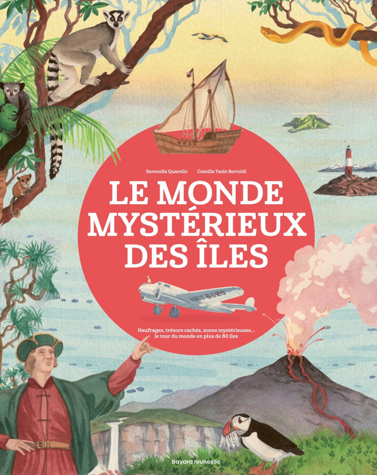 Le monde mystérieux des îles - Serenella Quarello, Stéphanie Laporte, Camilla Tasin Bertoldi - BAYARD JEUNESSE