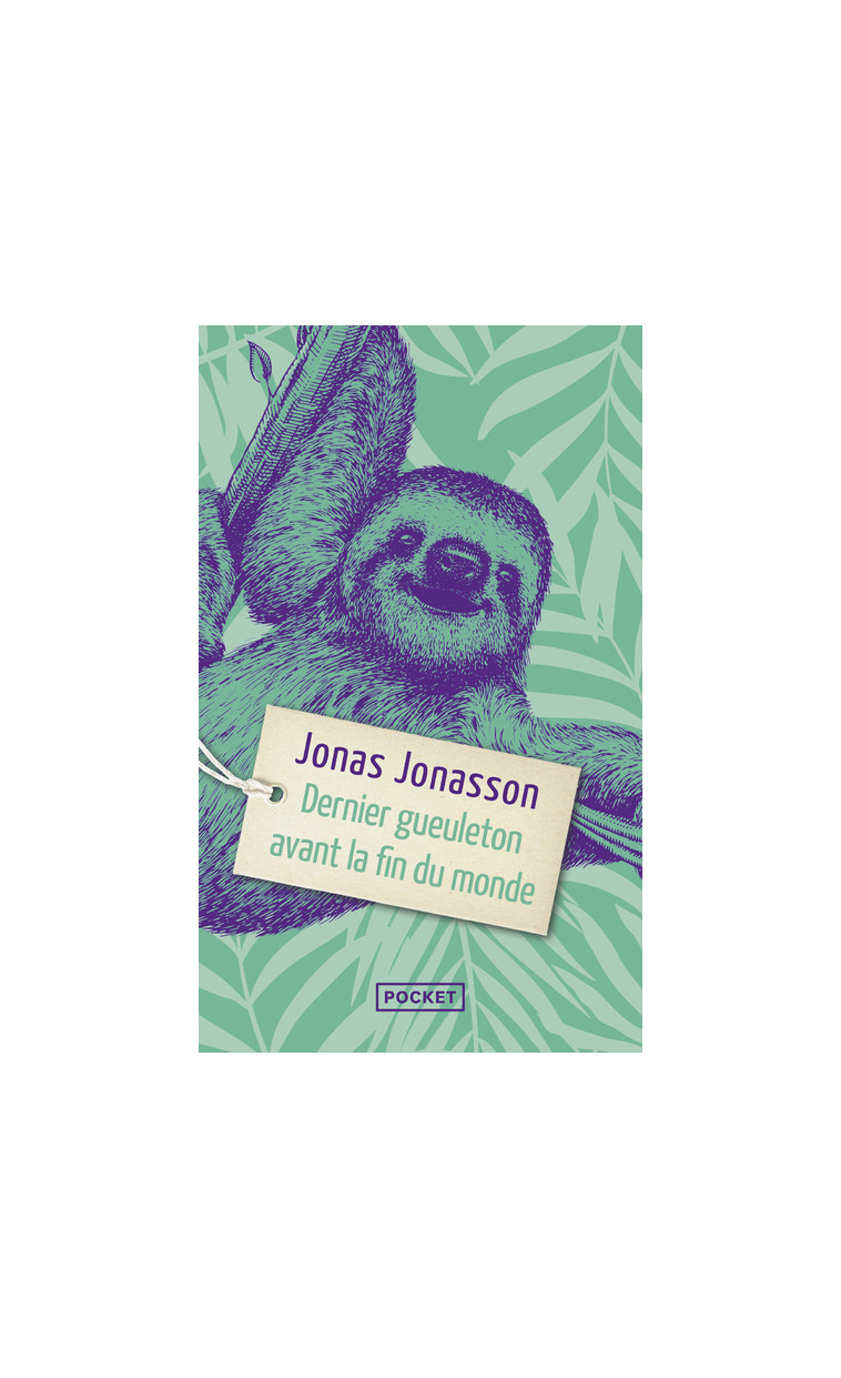 Dernier gueuleton avant la fin du monde - Jonas Jonasson, Laurence Mennerich - POCKET