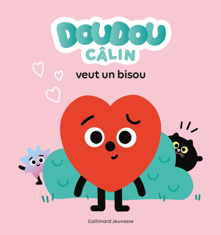 Doudou Câlin veut un bisou -  ALEXANDRA GARIBAL, Alexandra Garibal, Marion Billet - GALLIMARD JEUNE