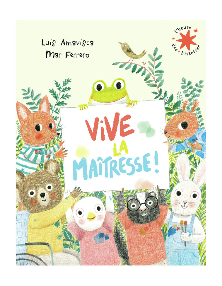 Vive la maîtresse ! -  LUIS AMAVISCA, Luis Amavisca, Mar Ferrero,  Gallimard Jeunesse - GALLIMARD JEUNE