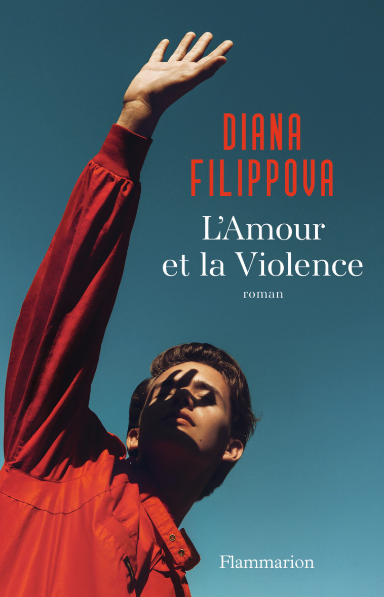 L'Amour et la Violence - Diana Filippova - FLAMMARION