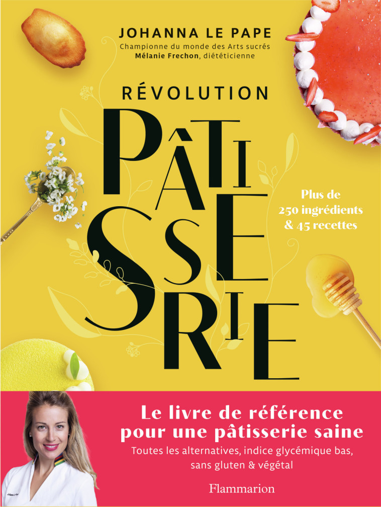 Révolution Pâtisserie - Johanna Le Pape - FLAMMARION