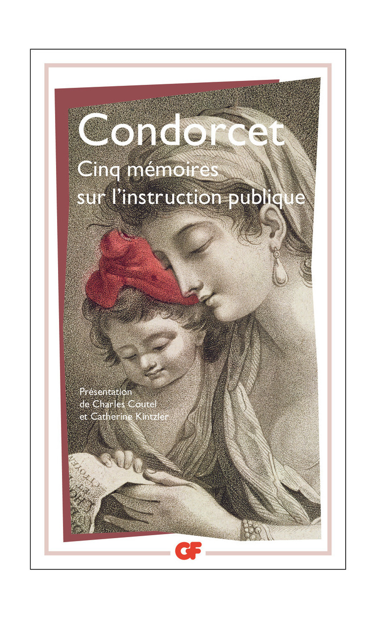 Cinq mémoires sur l'instruction publique -  Condorcet, Charles Coutel, Catherine Kintzler - FLAMMARION