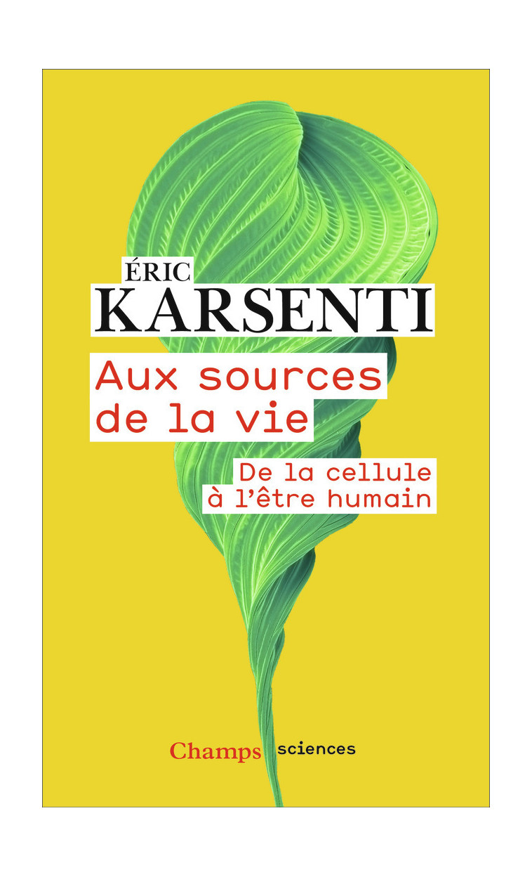 Aux sources de la vie - Éric Karsenti - FLAMMARION