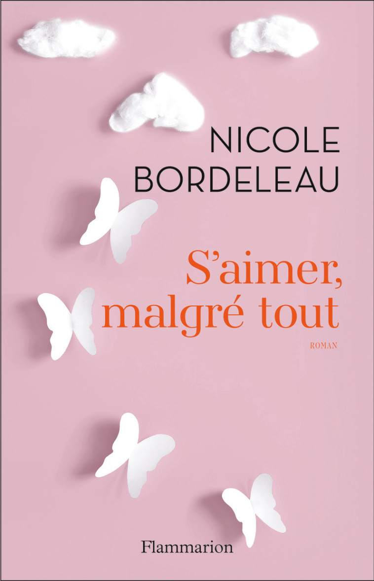 S'aimer, malgré tout - Nicole Bordeleau - FLAMMARION