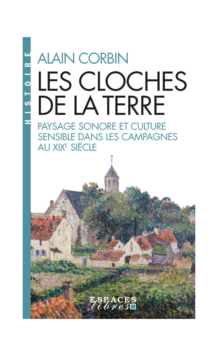 Les Cloches de la Terre (Espaces Libres - Histoire) - Alain Corbin - ALBIN MICHEL